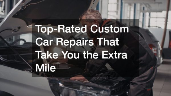 Top-Rated Custom Car Repairs That Take You the Extra Mile