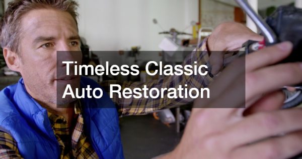 Timeless Classic Auto Restoration