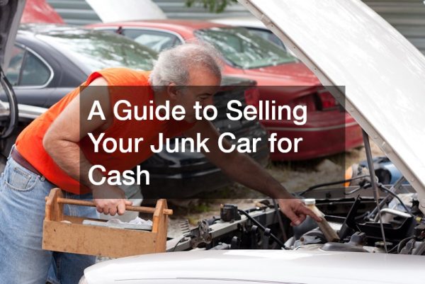 A Guide to Selling Your Junk Car for Cash