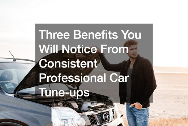 Five Benefits You Will Notice From Consistent Professional Car Tune-ups